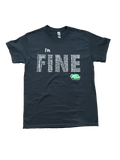 "I'm Fine" T-Shirt