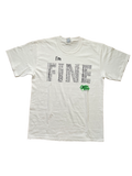 "I'm Fine" T-Shirt